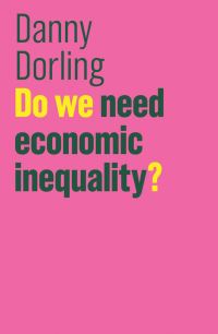 Book Cover for Do We Need Economic Inequality? by Daniel Dorling