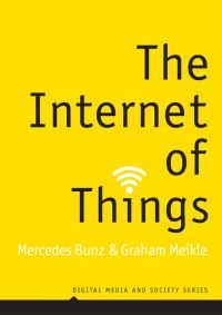 Book Cover for The Internet of Things by Mercedes Bunz, Graham Meikle