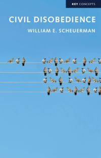 Book Cover for Civil Disobedience by William E Scheuerman