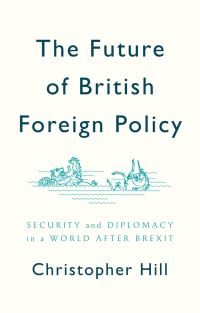 Book Cover for The Future of British Foreign Policy by Christopher Hill