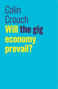 Book Cover for Will the Gig Economy Prevail? by Colin Crouch