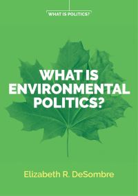 Book Cover for What Is Environmental Politics? by Elizabeth R DeSombre