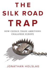 Book Cover for The Silk Road Trap by Jonathan Holslag