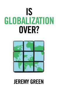 Book Cover for Is Globalization Over? by Jeremy Green