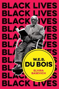 Book Cover for W. E. B. Du Bois by Elvira Basevich