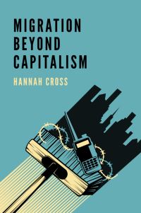 Book Cover for Migration Beyond Capitalism by Hannah Cross