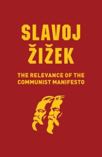 Book Cover for The Relevance of the Communist Manifesto by Slavoj Zizek