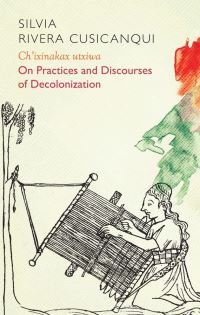 Book Cover for Ch'ixinakax Utxiwa by Silvia Rivera Cusicanqui