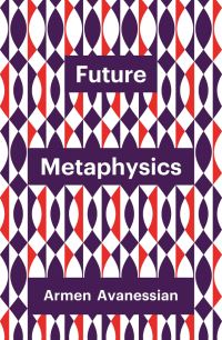 Book Cover for Future Metaphysics by Armen Avanessian