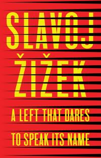 Book Cover for A Left That Dares to Speak Its Name by Slavoj Zizek