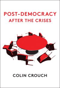 Book Cover for Post-Democracy After the Crises by Colin Crouch
