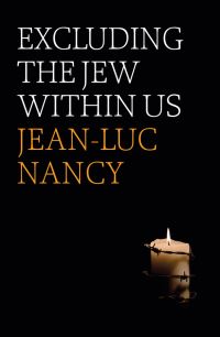 Book Cover for Excluding the Jew Within Us by JeanLuc Nancy