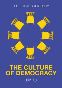 Book Cover for The Culture of Democracy by Bin Xu