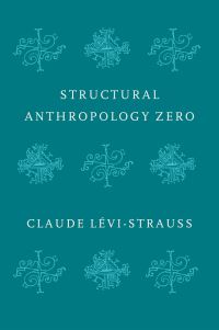 Book Cover for Structural Anthropology Zero by Claude LéviStrauss