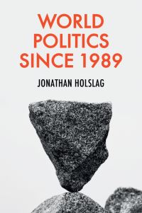 Book Cover for World Politics Since 1989 by Jonathan Holslag