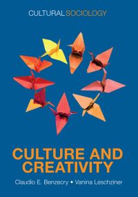 Book Cover for Culture and Creativity by Claudio E Benzecry, Vanina Leschziner