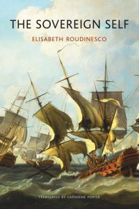 Book Cover for The Sovereign Self by Elisabeth Roudinesco
