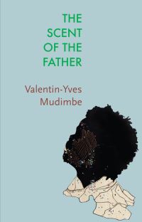 Book Cover for The Scent of the Father by V Y Mudimbe