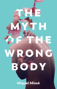 Book Cover for The Myth of the Wrong Body by Miquel Missé