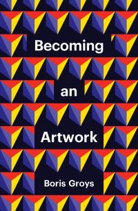 Book Cover for Becoming an Artwork by Boris Grois