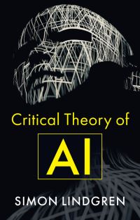 Book Cover for Critical Theory of AI by Simon Lindgren