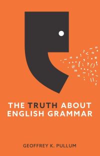 Book Cover for The Truth About English Grammar by Geoffrey K Pullum