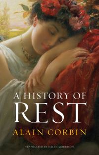 Book Cover for A History of Rest by Alain Corbin