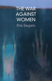 Book Cover for The War Against Women by Rita Laura Segato