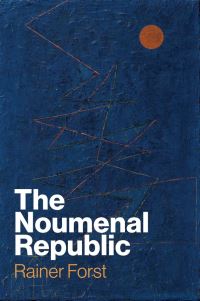 Book Cover for The Noumenal Republic by Rainer Forst