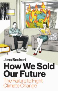 Book Cover for How We Sold Our Future by Jens Beckert
