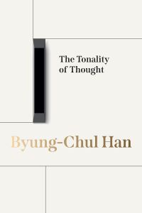 Book Cover for The Tonality of Thought by ByungChul Han