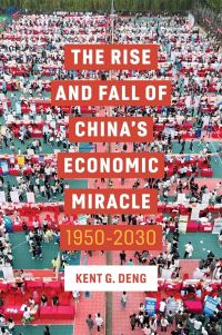 Book Cover for The Rise and Fall of China's Economic Miracle by Kent G Deng