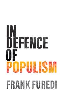 Book Cover for In Defence of Populism by Frank Furedi