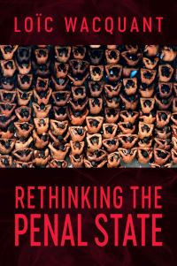 Book Cover for Rethinking the Penal State by Loïc Wacquant