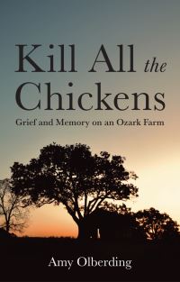 Book Cover for Kill All the Chickens by Amy Olberding