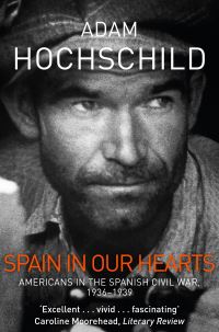 Book Cover for Spain in Our Hearts by Adam Hochschild