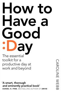 Book Cover for How to Have a Good Day by Caroline Webb