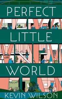 Book Cover for Perfect Little World by Kevin Wilson