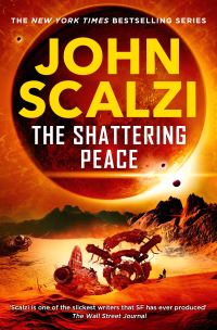 Book Cover for The Shattering Peace by John Scalzi