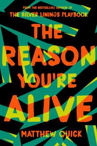 Book Cover for The Reason You're Alive by Matthew Quick