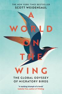 Book Cover for A World on the Wing by Scott Weidensaul