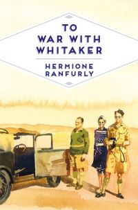 Book Cover for To War With Whitaker by Hermione Ranfurly Ranfurly
