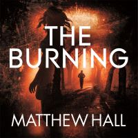 Book Cover for The Burning by Matthew Hall