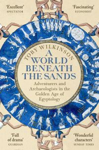 Book Cover for A World Beneath the Sands by Toby Wilkinson