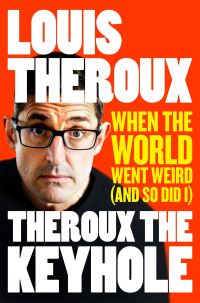 Book Cover for Theroux the Keyhole by Louis Theroux