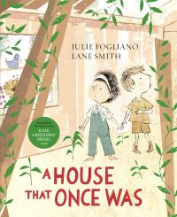 Book Cover for A House That Once Was by Julie Fogliano