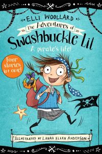 Book Cover for The Adventures of Swashbuckle Lil by Elli Woollard, Elli Woollard