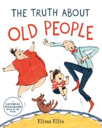 Book Cover for The Truth About Old People by Elina Ellis
