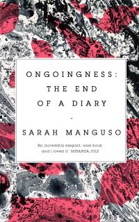 Book Cover for Ongoingness by Sarah Manguso