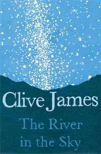 Book Cover for The River in the Sky by Clive James